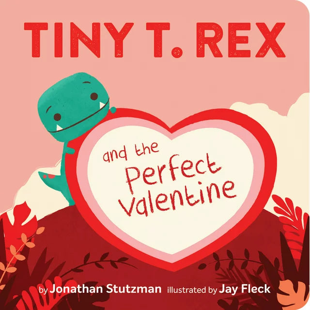Tiny T Rex - Perfect Valentine